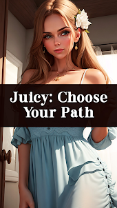 Juicy: Choose Your Path