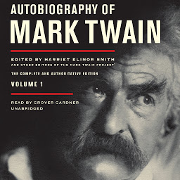 Icon image Autobiography of Mark Twain, Vol. 1: The Complete and Authoritative Edition, Volume 1