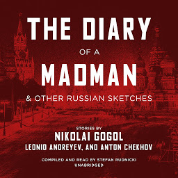 Icon image The Diary of a Madman, and Other Russian Sketches