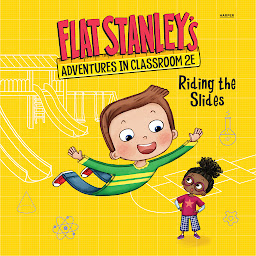 Icon image Flat Stanley's Adventures in Classroom 2E #2: Riding the Slides