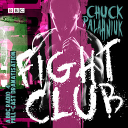 Icon image Fight Club: A BBC Radio 4 full-cast dramatisation
