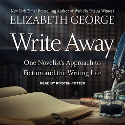 Icon image Write Away: One Novelist's Approach to Fiction and the Writing Life
