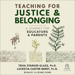 Icon image Teaching for Justice & Belonging: A Journey for Educators & Parents