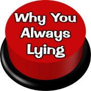 Top 39 Entertainment Apps Like Why You Always Lying Button - Best Alternatives
