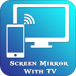 Cover Image of डाउनलोड Screen Mirroring For All TV 1.20 APK