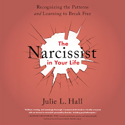 Hình ảnh biểu tượng của The Narcissist in Your Life: Recognizing the Patterns and Learning to Break Free