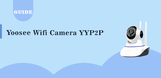 yoosee wifi camera yyp2p hint