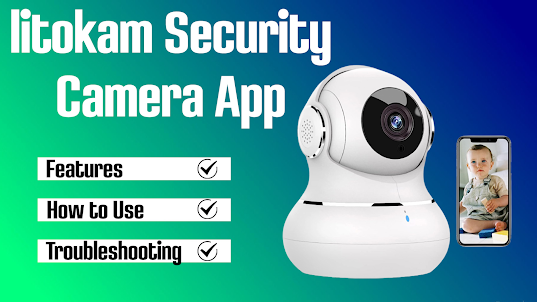 litokam Security Camera Guide