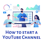 Cover Image of ダウンロード How to start a YouTube channel  APK