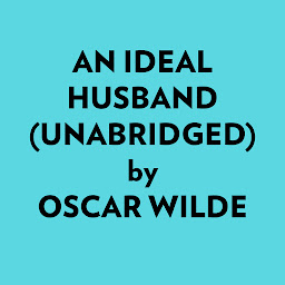 Icon image An Ideal Husband (Unabridged)