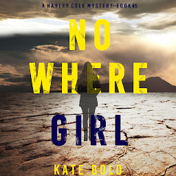 Slika ikone Nowhere Girl (A Harley Cole FBI Suspense Thriller—Book 5)