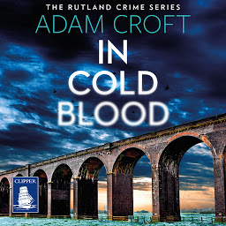 Icon image In Cold Blood: Rutland Crime Series Book 3