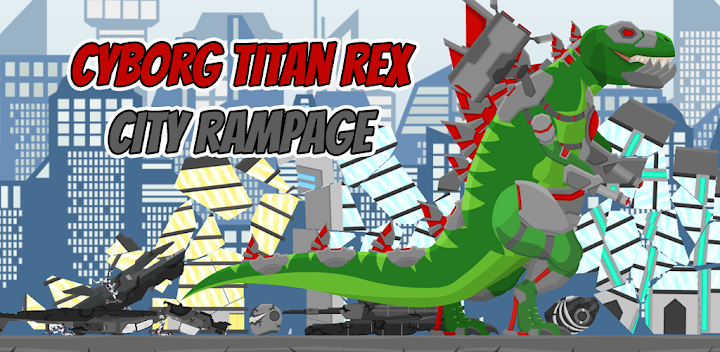 Cyborg Titan Rex: City Rampage