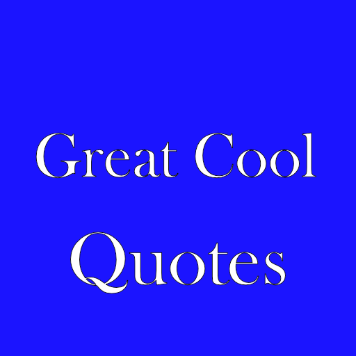 Great cool Quotes