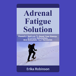 「Adrenal Fatigue Solution: Powerful Methods to Boost Your Energy, Improve Metabolism, and Stimulate Your Hormones」圖示圖片