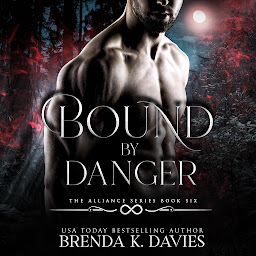 Icon image Bound by Danger (The Alliance, Book 6)
