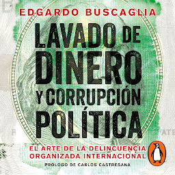 Icon image Lavado de dinero y corrupción política: El arte de la delincuencia organizada internacional