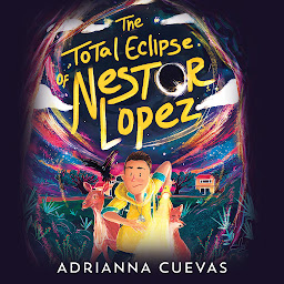 Icon image The Total Eclipse of Nestor Lopez