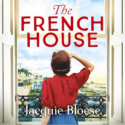 Icon image The French House: The captivating and heartbreaking wartime love story and Richard & Judy Book Club pick