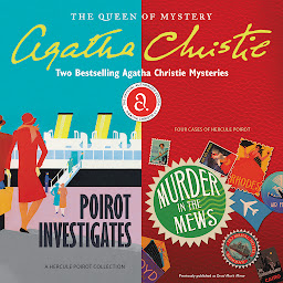Icon image Poirot Investigates & Murder in the Mews: Two Bestselling Agatha Christie Novels in One Great Audiobook