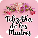 Cover Image of Tải xuống Feliz Día de la Madre 1.0 APK