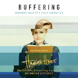 Icon image Buffering: Unshared Tales of a Life Fully Loaded