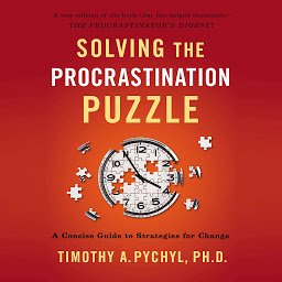 Icon image Solving the Procrastination Puzzle: A Concise Guide to Strategies for Change