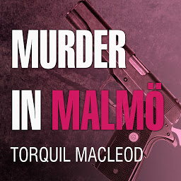 Icon image Murder in Malmö: The Second Inspector Anita Sundstrom Mystery