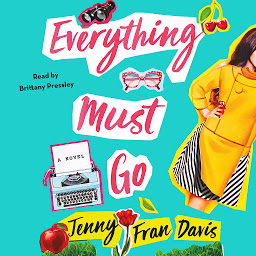 Icon image Everything Must Go: A Novel