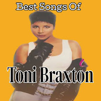 Best Songs Of Toni Braxton