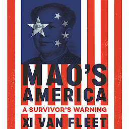 Icon image Mao's America: A Survivor's Warning