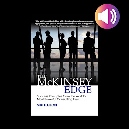 Icon image The McKinsey Edge: Success Principles from the World’s Most Powerful Consulting Firm