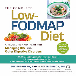 Obraz ikony: The Complete Low-FODMAP Diet: A Revolutionary Plan for Managing IBS and Other Digestive Disorders