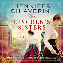 Ikonbild för Mrs. Lincoln's Sisters: A Novel