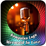 Kumpulan Lagu Mermaid In Love icon