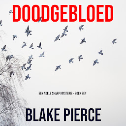 Icon image Doodgebloed (Een Adele Sharp Mysterie – Boek Een)