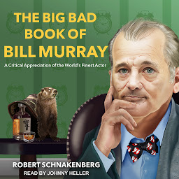 「The Big Bad Book of Bill Murray: A Critical Appreciation of the World's Finest Actor」のアイコン画像
