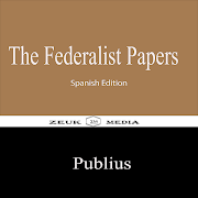 The Federalist Papers (Spanish Edition)