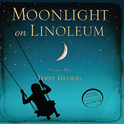 Icon image Moonlight On Linoleum: A Daughter's Memoir