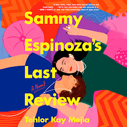 Icon image Sammy Espinoza's Last Review: A Novel