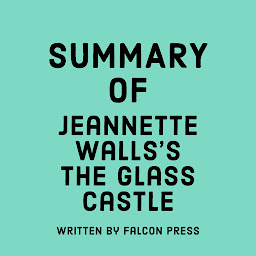 Icon image Summary of Jeannette Walls’s The Glass Castle