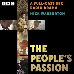 Icon image The People’s Passion: A Full-Cast BBC Radio Drama