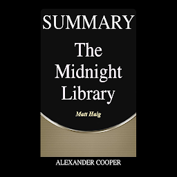 Icon image Summary of The Midnight Library: by Matt Haig - A Comprehensive Summary