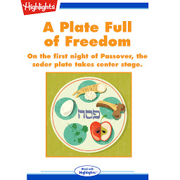 Obraz ikony: A Plate Full of Freedom: On the first night of Passover, the seder plate takes center stage.