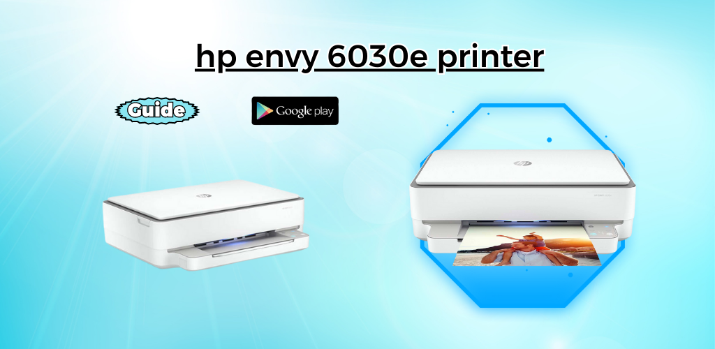 Hp envy 6030e printer guide latest version for android download apk