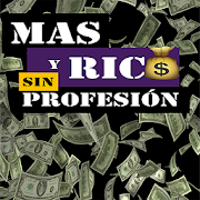 ?MÁS RICO Y SIN PROFESIÓN??VIVIENDO PARA GANAR