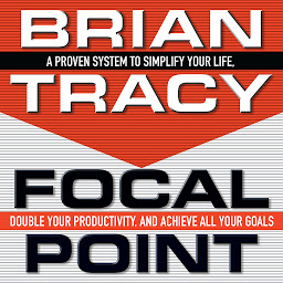 Focal Point: A Proven System to Simplify Your Life, Double Your Productivity, and Achieve All Your Goals 아이콘 이미지