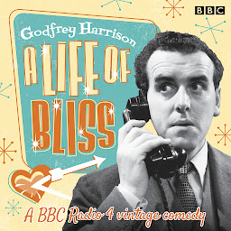 Icon image A Life of Bliss: A BBC Radio 4 vintage comedy