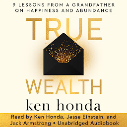 Obraz ikony: True Wealth: 9 Lessons from a Grandfather on Happiness and Abundance