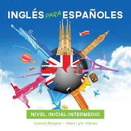 Obraz ikony: Curso de Inglés, Inglés para Españoles: Nivel inicial-intermedio